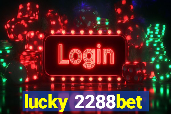 lucky 2288bet